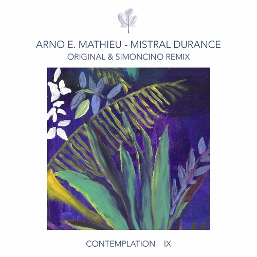 Arno E. Mathieu - Contemplation IX - Mistral Durance (incl. Simoncino Remixes) [CPT5983]